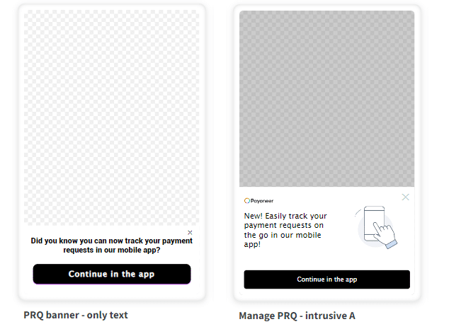 Side-by-side images of two different Payoneer smart banners. One is a text-only PRQ banner that reads, "Did you know you can now track your payment requests in our mobile app?" The second is a larger banner with a a Payoneer logo, a tap icon, and text that reads, "New! Easily track your payment requests on the go in our mobile app."