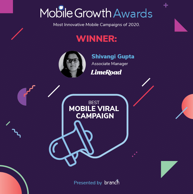 BEST MOBILE VIRAL CAMPAIGN- Shivangi Gupta, Associate Manager, LimeRoad