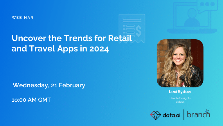 Uncover the Trends for Retail and Travel Apps in 2024 scheduled for 21 February at 10 AM GMT.