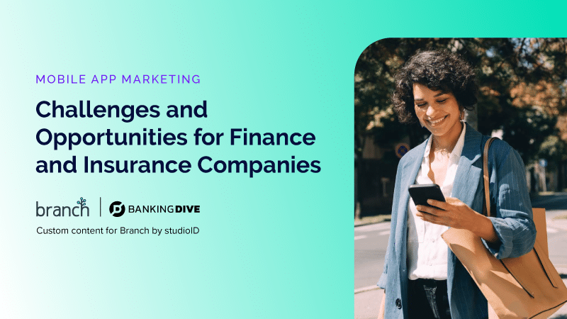 Mobile App Marketing Mobile App Marketing: Challenges and Opportunities for Finance and Insurance Companies