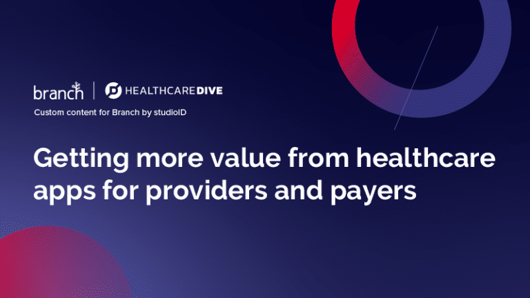 Getting more value from healthcare apps for providers and payers | Branch